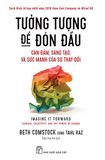 Tưởng Tượng Để Đón Đầu: Can Đảm, Sáng Tạo, Và Sức Mạnh Của Sự Thay Đổi 