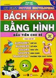  Bách Khoa Bằng Hình Đầu Tiên Cho Bé 1 - Chủ Đề Chữ Cái, Số Đếm, Màu Sắc, Hình Dạng, Phương Tiện Giao Thông 