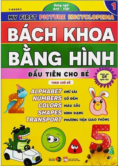 Bách Khoa Bằng Hình Đầu Tiên Cho Bé 1 - Chủ Đề Chữ Cái, Số Đếm, Màu Sắc, Hình Dạng, Phương Tiện Giao Thông