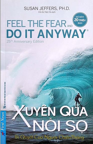  Xuyên Qua Nỗi Sợ - Feel The Fear And Do It Anyway (Tái Bản 2022) 