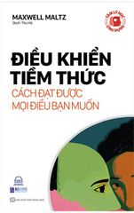 Tâm Lý Học Ứng Dụng: Điều Khiển Tiềm Thức - Cách Đạt Được Mọi Điều Bạn Muốn