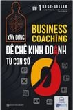  Business Coaching: Xây Dựng Đế Chế Kinh Doanh Từ Con Số 0 