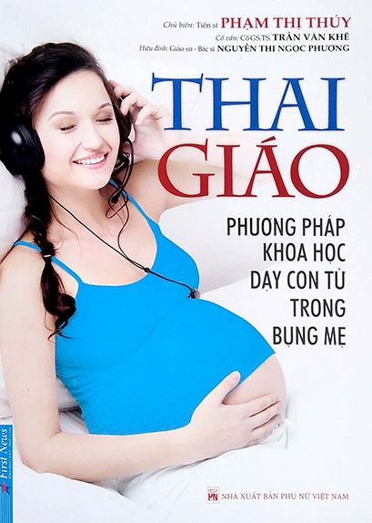 Thai Giáo - Phương Pháp Dạy Con Từ Trong Bụng Mẹ (Tái Bản 2022)