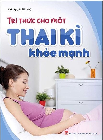  Tri Thức Cho Một Thai Kì Khỏe Mạnh 