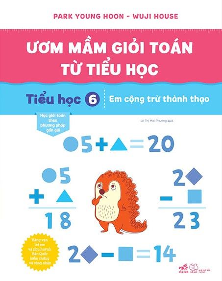  Ươm Mầm Giỏi Toán Từ Tiểu Học - Tiểu Học 6 - Em Cộng Trừ Thành Thạo 