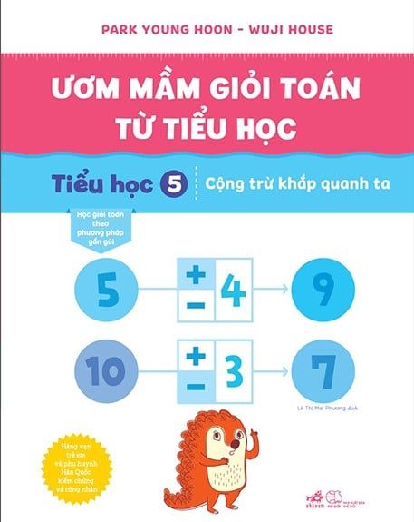  Ươm Mầm Giỏi Toán Từ Tiểu Học - Tiểu Học 5 - Cộng Trừ Khắp Quanh Ta 