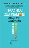  Thực Học Của Inamori Kazuo: Quản Trị Và Kế Toán 