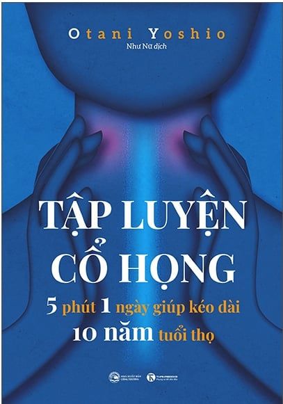  Tập Luyện Cổ Họng - 5 Phút 1 Ngày Giúp Kéo Dài 10 Năm Tuổi Thọ 