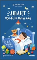 Smart - Ngủ Đủ, Bé Thông Minh - Làm Sao Để Tạo Thói Quen Đi Ngủ Đúng Cho Trẻ?