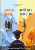  Lựa Chọn Ngã Rẽ, Quyết Định Tương Lai 