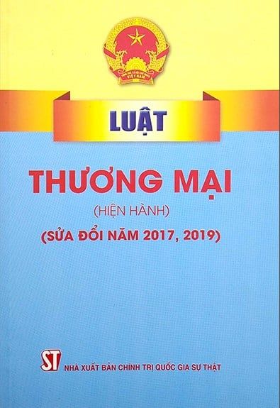  Luật Thương Mại (Hiện Hành) (Sửa Đổi Năm 2017, 2019) 