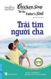  Chicken Soup For The Soul - Trái Tim Người Cha (Tái Bản 2022) 