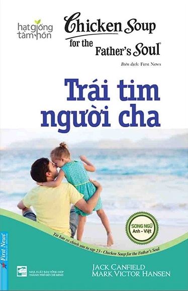  Chicken Soup For The Soul - Trái Tim Người Cha (Tái Bản 2022) 