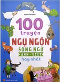  100 Truyện Ngụ Ngôn Song Ngữ Anh - Việt Hay Nhất 