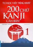  Tự Học Viết Tiếng Nhật (Tập 1) - 200 Chữ Kanji Căn Bản 