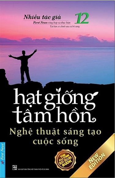 Hạt Giống Tâm Hồn - Tập 12: Nghệ Thuật Sáng Tạo Cuộc Sống (Tái Bản 2022)