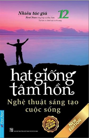  Hạt Giống Tâm Hồn - Tập 12: Nghệ Thuật Sáng Tạo Cuộc Sống (Tái Bản 2022) 