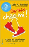  Siêu Cẩm Nang Cho Tất Cả Những Ai Đã, Đang Hay Sắp Trải Qua Những Thay Đổi Của Tuổi Dậy Thì - Dậy Thì Ơi Chào Mi! 