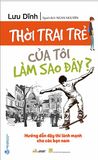  Thời Trai Trẻ Của Tôi Làm Sao Đây? 