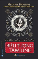 Cuốn Sách Về Các Biểu Tượng Tâm Linh (Tái Bản)