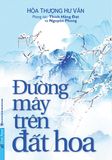  Đường Mây Trên Đất Hoa (Tái Bản 2022) 