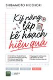  Kỹ Năng Lập Kế Hoạch Hiệu Quả (Tái Bản 2022) 