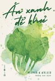  Ăn Xanh Để Khỏe 