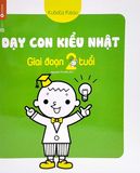  Dạy Con Kiểu Nhật - Giai Đoạn Trẻ 2 Tuổi (Tái Bản 2022) 