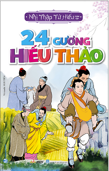  24 Gương Hiếu Thảo - Nhị Thập Tứ Hiếu Toàn Tập (Tái Bản) 