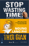  Ngưng Lãng Phí Thời Gian 