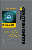  Chữa Lành Bằng Âm Thanh 