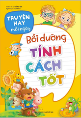 Truyện Hay Mỗi Ngày - Bồi Dưỡng Tính Cách Tốt