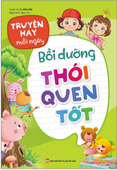 Truyện Hay Mỗi Ngày - Bồi Dưỡng Thói Quen Tốt