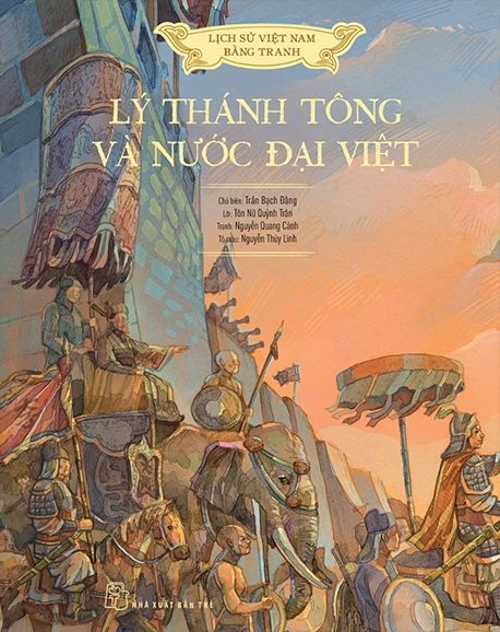 Lịch Sử Việt Nam Bằng Tranh: Lý Thánh Tông Và Nước Đại Việt (Bản Màu) 