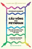  Khoa Học Khám Phá - Cầu Vồng Của Feynman: Một Cuộc Tìm Kiếm Vẻ Đẹp Trong Vật Lý Và Trong Cuộc Sống 