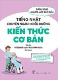  Tiếng Nhật Chuyên Ngành Điều Dưỡng Dành Cho Người Mới Bắt Đầu - Kiến Thức Cơ Bản 