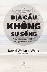 Địa Cầu Không Sự Sống - Cuộc Sống Sau Thời Kỳ Nóng Lên Toàn Cầu