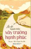  Hồi Ký Người Thầy Xây Trường Hạnh Phúc 