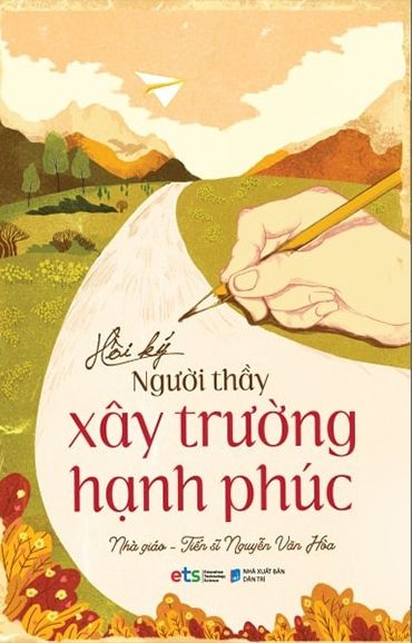  Hồi Ký Người Thầy Xây Trường Hạnh Phúc 