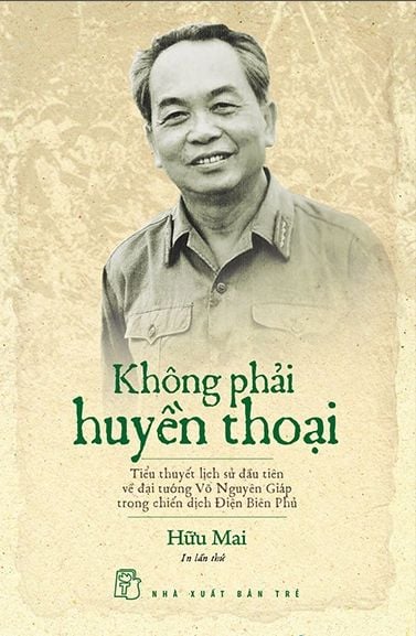 Không Phải Huyền Thoại - Tiểu Thuyết Lịch Sử Đầu Tiên Về Đại Tướng Võ Nguyên Giáp Trong Chiến Dịch Điện Biên Phủ (Tái Bản 2022)