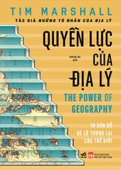 Quyền Lực Của Địa Lý - The Power Of Geography