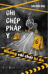 Ghi Chép Pháp Y - Những Cái Chết Bí Ẩn