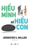  Hiểu Mình Để Hiểu Con 