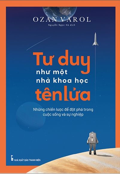  Tư Duy Như Một Nhà Khoa Học Tên Lửa 