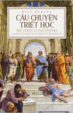  Câu Chuyện Triết Học - The Story Of Philosophy 