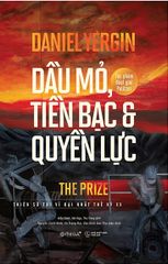 Dầu Mỏ, Tiền Bạc Và Quyền Lực (Bìa Cứng)