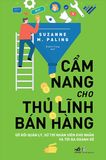  Cẩm Nang Cho Thủ Lĩnh Bán Hàng - Gỡ Rối Quản Lý, Xử Trí Nhân Viên Khó Nhằn Và Tối Đa Doanh Số 