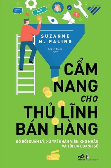  Cẩm Nang Cho Thủ Lĩnh Bán Hàng - Gỡ Rối Quản Lý, Xử Trí Nhân Viên Khó Nhằn Và Tối Đa Doanh Số 