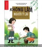  Không Làm Người Ỷ Lại - Những Câu Chuyện Bồi Dưỡng Thói Quen Tốt 