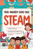  Trải Nghiệm Giáo Dục Steam 